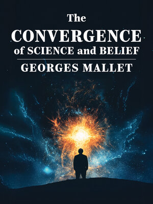 cover image of The Convergence of Science and Belief